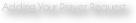 Adding Your Prayer Request